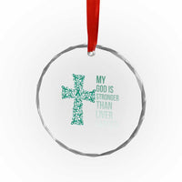 My God Is Stronger Than Liver Cancer Crystal Glass Ornament Faith Hope Support Gift