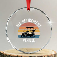 My Retirement Vehicle Golf Cart Crystal Glass Ornament Funny Retired Golfer Gift TS12