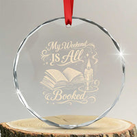 My Weekend Is All Booked Book Lover Crystal Glass Ornament Reading Enthusiast Quote