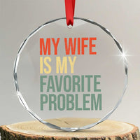 My Wife Is My Favorite Problem Funny Crystal Glass Ornament Retro 70s Husband Graphic