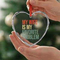 My Wife Is My Favorite Problem Funny Heart Crystal Glass Ornament Retro 70s Husband Graphic