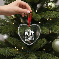 My Wife Is My Favorite Problem Funny Husband Heart Crystal Glass Ornament