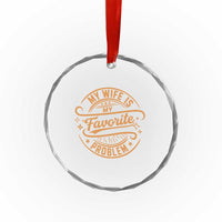 My Wife Is My Favorite Problem Funny Husband Sayings Crystal Glass Ornament