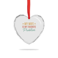 My Wife Is My Favorite Problem Heart Crystal Glass Ornament Funny Husband Wife Relationship Retro