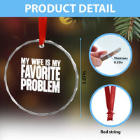 My Wife Is My Favorite Problem Minimalist Typography Crystal Glass Ornament Sarcastic Husband Marriage Humor