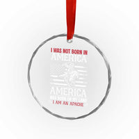 Native American Apache Crystal Glass Ornament I Was Not Born In America TS14