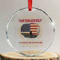 Navy Submarine Crystal Glass Ornament To Find Us You Must Be Good To Catch Us You Must Be Fast TS11