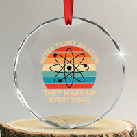 Never Trust An Atom They Make Up Everything Crystal Glass Ornament Funny Science - Wonder Print Shop