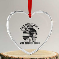 Never Underestimate A Woman With Cherokee Blood Heart Crystal Glass Ornament Native American Heritage Gift