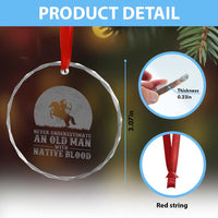 Never Underestimate An Old Man Native American Warrior Crystal Glass Ornament