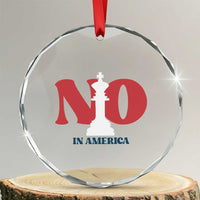 No Kings In America Chess Crystal Glass Ornament White King - Wonder Print Shop