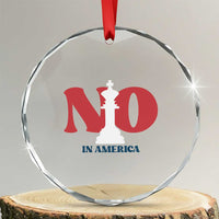No Kings In America Chess Crystal Glass Ornament White King TS02