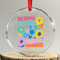 No Kings in America Protect Democracy Crystal Glass Ornament Colorful Flowers Patriotic Feminists TS02
