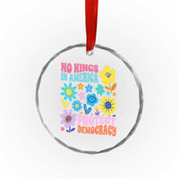 No Kings in America Protect Democracy Crystal Glass Ornament Colorful Flowers Patriotic Feminists TS02