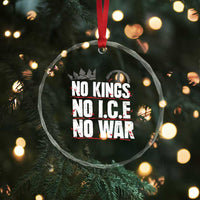 No Kings No Wars No Ice Protest Distressed Crystal Glass Ornament No Crown Just Peace Anti War Freedom Supporters