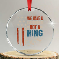 No Kings Protest Crystal Glass Ornament We Have A Constitution Not A King American Flag TS10