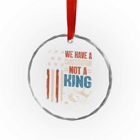 No Kings Protest Crystal Glass Ornament We Have A Constitution Not A King American Flag TS10