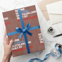 No One Is Illegal On Stolen Land Wrapping Paper Roll Built by Stolen Hands