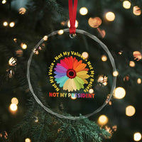 Not My President Not My Voice Not My Values Not My Beliefs Crystal Glass Ornament Multicolored Flowers - Wonder Print Shop