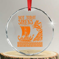 Not Today Sirens Funny Odysseus Journey Parody Crystal Glass Ornament Greek Mythology Epic Odyssey History Lover Gift