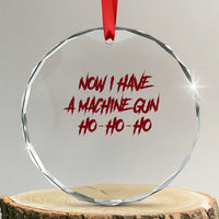 Now I Have A Machine Gun Crystal Glass Ornament Funny Retro 90s Movie Jumper TS10