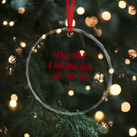 Now I Have A Machine Gun Crystal Glass Ornament Funny Retro 90s Movie Jumper TS10