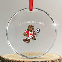 Off to Watch Canada Crystal Glass Ornament Patriotic Canadian Beaver Football Soccer Fan Gift