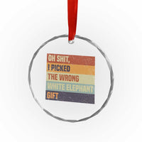 Oh Shit I Picked The Wrong White Elephant Gift Crystal Glass Ornament Funny Christmas Gift Exchange Game - Wonder Print Shop