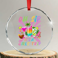 Oh Sip It Is A Girls Trip Crystal Glass Ornament Funny Besties Vacation