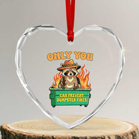 Only You Can Prevent Dumpster Fires Funny Raccoon Heart Crystal Glass Ornament Sarcastic Chaos Humor Holiday Gag Gift - Wonder Print Shop