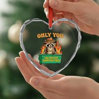 Only You Can Prevent Dumpster Fires Funny Raccoon Heart Crystal Glass Ornament Sarcastic Chaos Humor Holiday Gag Gift - Wonder Print Shop