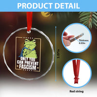 Only You Can Prevent Fascism Patriotic Frog Crystal Glass Ornament Resist Protest Poster TS02