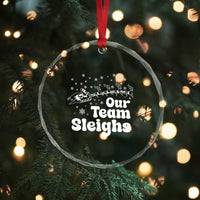 Our Team Sleighs Christmas Matching Group Crystal Glass Ornament Office Team - Wonder Print Shop
