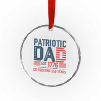 Patriotic Dad 250 Years Crystal Glass Ornament Est. 1776 Funny USA Semiquincentennial - Wonder Print Shop