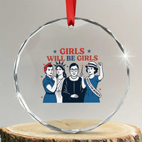 Patriotic Feminist Empowerment Crystal Glass Ornament Girl Will Be Girls Womens Rights 4th of July TS02