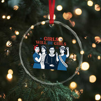 Patriotic Feminist Empowerment Crystal Glass Ornament Girl Will Be Girls Womens Rights 4th of July - Wonder Print Shop