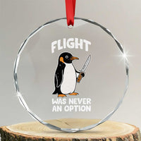 Penguin Flight Was Never An Option Crystal Glass Ornament Funny Dark Humor