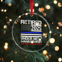 Police Retirement 2025 Crystal Glass Ornament Funny Retired Under New Management See Wife For Details TS10