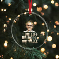 Pope Francis Inspirational Crystal Glass Ornament Build Bridges Not Walls TS02