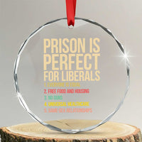 Prison Is Perfect For Liberals Crystal Glass Ornament Funny Anti Liberal Quote Satire Statement Subtle FDT Political Humor