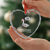 Probably Just Gonna Jingle Some Of The Way I'm Tired Heart Crystal Glass Ornament Funny Christmas Goose - Wonder Print Shop