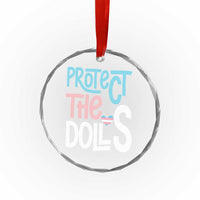 Protect The Dolls Crystal Glass Ornament Transgender Trans Pride Social Justice - Wonder Print Shop