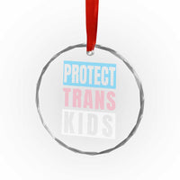 Protect Trans Kids Crystal Glass Ornament Transgender Pride Trans Rights Social Justice - Wonder Print Shop