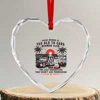 Proud Member Of Too Old To Care Boomer Club Retired Heart Crystal Glass Ornament Funny Retirement The Last Generation Beach Sunset Vacation