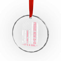 Proud New Dad Its A Girl Crystal Glass Ornament Patriotic First Fathers Day Gift