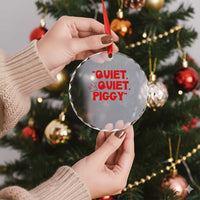 Quiet Quiet Piggy Crystal Glass Ornament Funny Political Satire Free Speech - Wonder Print Shop