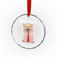 Quiet Quiet Piggy Crystal Glass Ornament Funny Sarcastic Political Anti Authoritarian - Wonder Print Shop