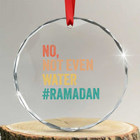 Ramadan Kareem Mubarak Crystal Glass Ornament No Not Even Water Ramadan - Wonder Print Shop