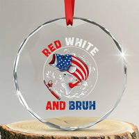 Red White And Bruh Fishing Crystal Glass Ornament Funny Patriotic Bass 4th Of July American Flag TS02