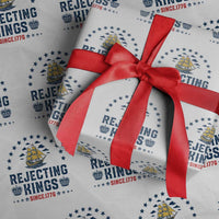 Rejecting Kings Since 1776 Wrapping Paper Roll Vintage Patriotic Ship No King In America - Wonder Print Shop